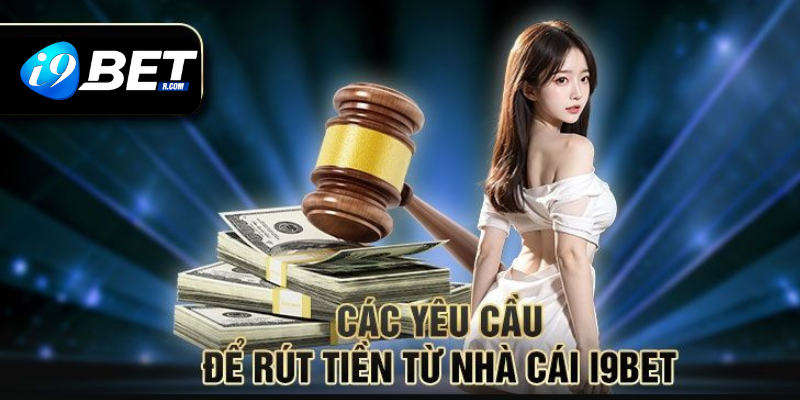 Điều kiện rút tiền I9BET