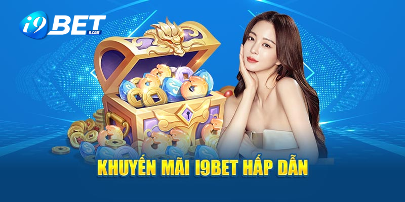 Những sự kiện ưu đãi siêu hấp dẫn với thưởng tiền tỷ của I9BET