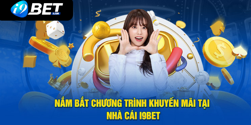 Thông tin tổng quan về sự kiện khuyến mãi I9BET